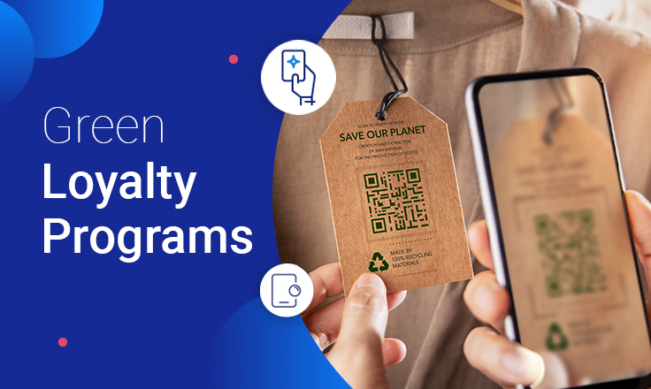 Green Loyalty Programs: How to Drive Sustainable Customer Engagement?
